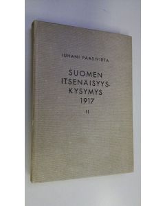 Kirjailijan Juhani Paasivirta käytetty kirja Suomen itsenäisyyskysymys 1917 2, Eduskunnan hajoituksesta itsenäisyysjulistukseen