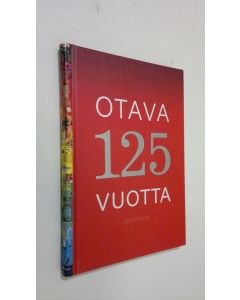 Kirjailijan Irja Hämäläinen käytetty kirja Otava 125 vuotta : 1890-2015 (ERINOMAINEN)