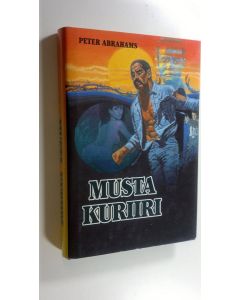 Kirjailijan Peter Abrahams käytetty kirja Musta kuriiri