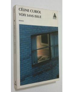 Kirjailijan Celine Curiol käytetty kirja Voix sans issue : roman