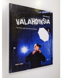 Kirjailijan Mikko Niemelä käytetty kirja Välähdyksiä : parhaat vinkit salamakuvaukseen