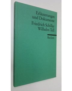 Kirjailijan Josef Schmidt käytetty kirja Friedrich Schiller - Wilhelm Tell