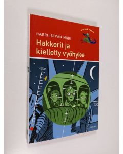 Kirjailijan Harri Istvan Mäki käytetty kirja Hakkerit ja kielletty vyöhyke (ERINOMAINEN)