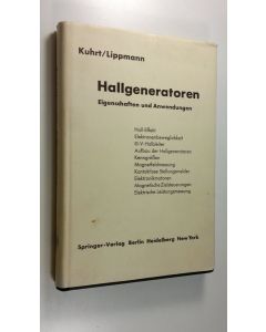 Kirjailijan F. ym. Kuhrt käytetty kirja Hallgeneratoren : Eigenschaften Und Anwendungen