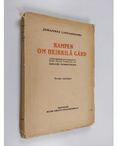 Kirjailijan Johannes Linnankoski käytetty kirja Kampen om Heikkilä gård och andra noveller