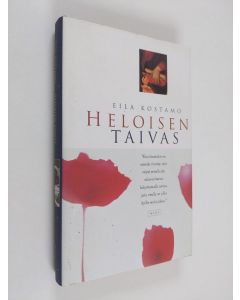 Kirjailijan Eila Kostamo käytetty kirja Heloisen taivas : kertomus abbedissa Heloisen rakkaudesta ja elämäntyöstä