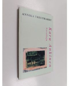 Kirjailijan Annika Treuthardt käytetty kirja Karu Ankinen : novelleja