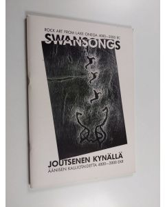 käytetty teos Joutsenen kynällä : Äänisen kalliotaidetta 4000-2000 eKr. : näyttelykatalogi ja esitelmät = Swansongs : rock art from Lake Onega 4000-2000 B.C. : exhibition catalogue and reports