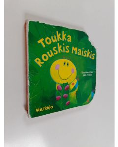 Kirjailijan Sheridan Cain käytetty kirja Toukka rouskis maiskis