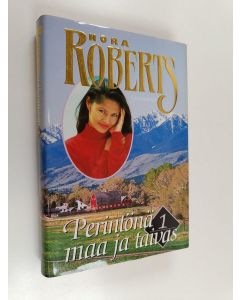Kirjailijan Nora Roberts käytetty kirja Perintönä maa ja taivas 1