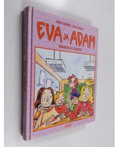Kirjailijan Johan Unenge & Måns Gahrton käytetty kirja Eva ja Adam : huijareita ja veijareita