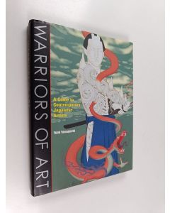 Kirjailijan Yumi Yamaguchi käytetty kirja Warriors of art : a guide to contemporary Japanese artists