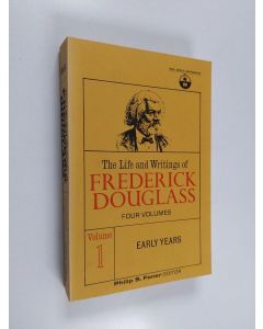Kirjailijan Philip S. Foner käytetty kirja The Life and Writings of Frederick Douglass vol.1 Early years, 1817-1849
