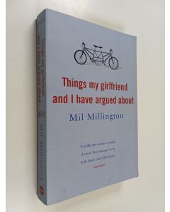 Kirjailijan Mil Millington käytetty kirja Things My Girlfriend and I Have Argued about
