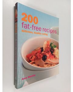 Kirjailijan Anne Sheasby käytetty kirja 200 Fat-free Recipes - Delicious, Healthy Eating