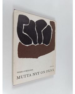 Kirjailijan Pekka Virtanen käytetty kirja Mutta nyt on päivä - Runoja