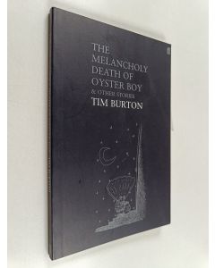 Kirjailijan Tim Burton käytetty kirja The melancholy death of oyster boy & other stories
