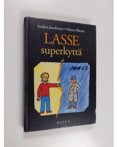 Kirjailijan Anders Jacobsson & Sören Olsson käytetty kirja Lasse superkyttä