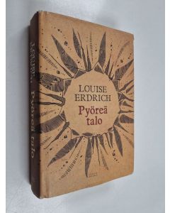 Kirjailijan Louise Erdrich käytetty kirja Pyöreä talo