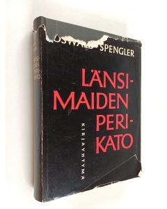 Kirjailijan Oswald Spengler käytetty kirja Länsimaiden perikato : maailmanhistorian morfologian ääriviivoja