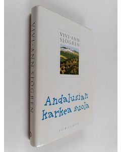Kirjailijan Vivi-Ann Sjögren käytetty kirja Andalusian karkea suola