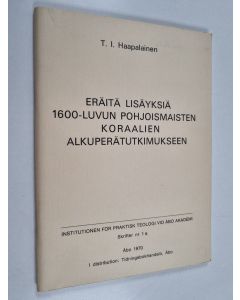 Kirjailijan T. Ilmari Haapalainen käytetty teos Eräitä lisäyksiä 1600-luvun pohjoismaisten koraalien alkuperätutkimukseen
