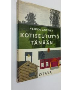 Kirjailijan Veikko Anttila käytetty kirja Kotiseututyö tänään