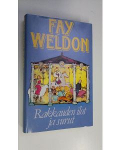 Kirjailijan Fay Weldon käytetty kirja Rakkauden ilot ja surut