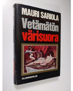 Kirjailijan Mauri Sariola käytetty kirja Vetämätön värisuora