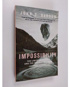 Kirjailijan John D. Barrow käytetty kirja Impossibility : the limits of science and the science of limits