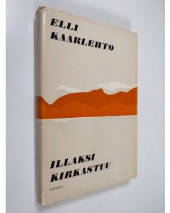Kirjailijan Elli Kaarlehto käytetty kirja Illaksi kirkastuu