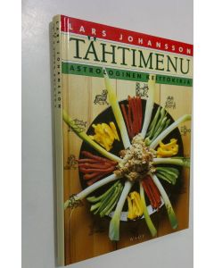 Kirjailijan Lars Johansson käytetty kirja Tähtimenu : astrologinen keittokirja (ERINOMAINEN)