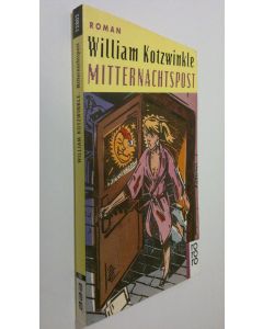 Kirjailijan William Kotzwinkle käytetty kirja Mitternachtspost : Roman (ERINOMAINEN)