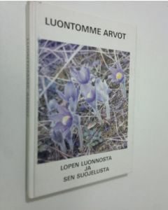 Kirjailijan Aulis Ansalehto käytetty kirja Luontomme arvot (signeerattu) : Lopen luonnosta ja sen suojelusta