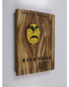 Kirjailijan Veikko O. Haakana käytetty kirja Kiva päivä ja muita jutelmia rintamaiden selkäpuolelta
