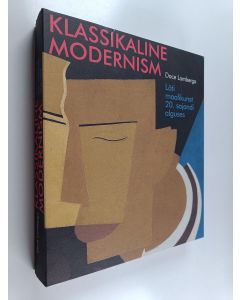 Kirjailijan Dace Lamberga käytetty kirja Klassikaline modernism : Läti maalikunst 20. sajandil