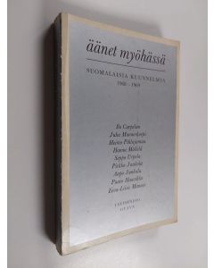 Kirjailijan Jyrki Mäntylä käytetty kirja Äänet myöhässä : suomalaisia kuunnelmia 1968-1969