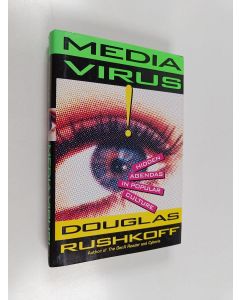 Kirjailijan Douglas Rushkoff käytetty kirja Media virus! : hidden agendas in popular culture
