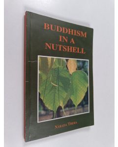 Kirjailijan Narada Thera käytetty kirja Buddhism In A Nutshell
