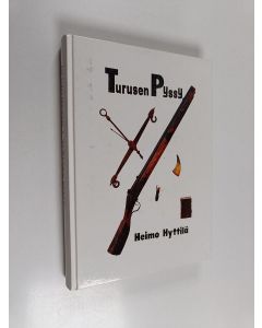 Kirjailijan Heimo Hyttilä käytetty kirja Turusen pyssy