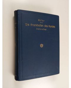 Kirjailijan Georg Müller käytetty kirja Die Krankheiten des Hundes und ihre Behandlung
