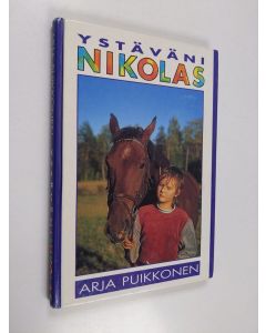 Kirjailijan Arja Puikkonen käytetty kirja Ystäväni Nikolas