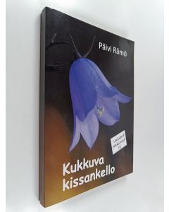 Kirjailijan Päivi Rämö käytetty kirja Kukkuva kissankello : Valitut pakinat IV