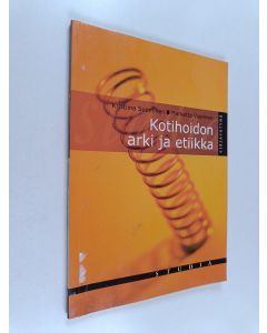Kirjailijan Kristiina Suominen käytetty kirja Kotihoidon arki ja etiikka