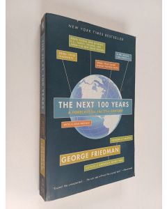 Kirjailijan George Friedman käytetty kirja The next 100 years : a forecast for the 21st century
