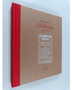 Tekijän Kaisa Häkkinen  käytetty kirja Mikael Agricola: Abckiria : kriittinen editio