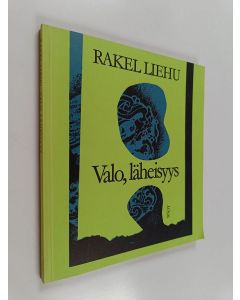 Kirjailijan Rakel Liehu käytetty kirja Valo, läheisyys : runoja