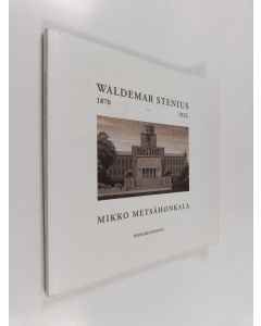 Kirjailijan Mikko Metsähonkala käytetty kirja Waldemar Stenius 1870-1922
