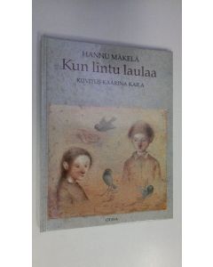 Kirjailijan Hannu Mäkelä käytetty kirja Kun lintu laulaa