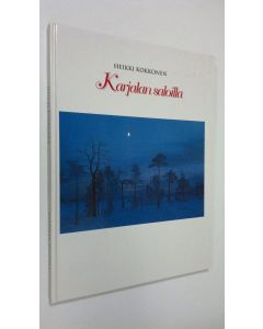 Kirjailijan Heikki Kokkonen käytetty kirja Karjalan saloilla